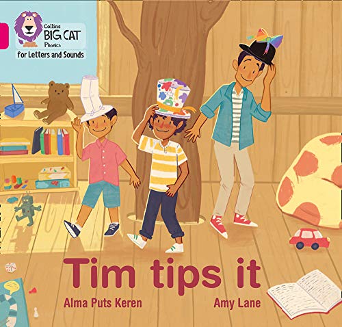 Collins Big Cat Phonics for Letters and Sounds – Tim tips it: Band 01A/Pink A