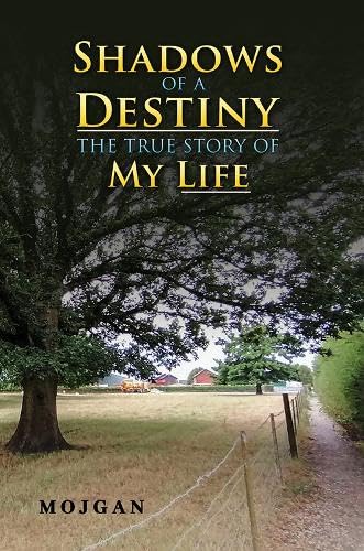 Shadows of a Destiny: The True Story of My Life