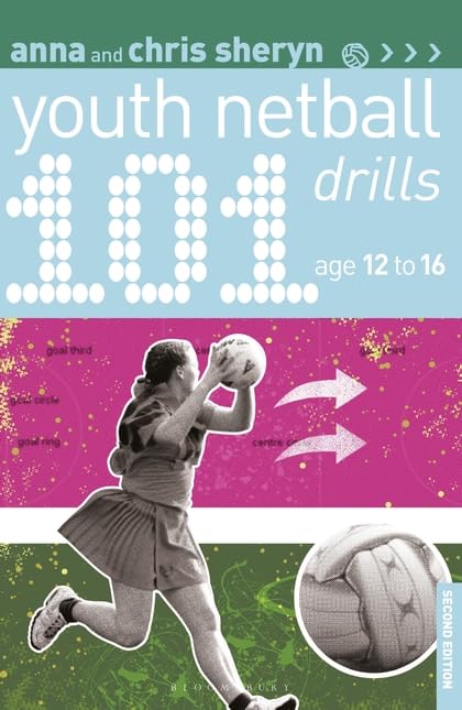 101 Youth Netball Drills Age 12-16 (101 Drills)