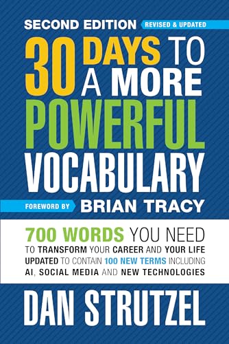 30 Days to a More Powerful Vocabulary 2nd Edition : 600 Words You Need To Transform Your Career and Your Life