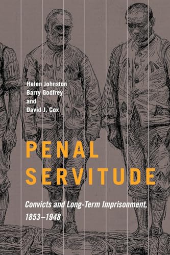 Penal Servitude : Convicts and Long-Term Imprisonment, 1853–1948