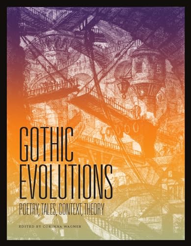 Gothic Evolutions : Poetry, Tales, Context, Theory