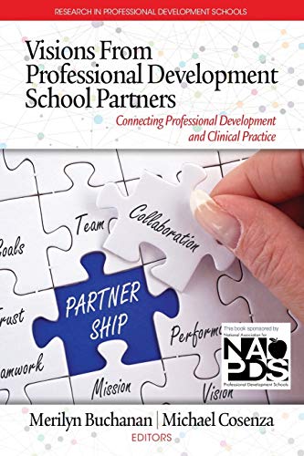Visions from Professional Development School Partners : Connecting Professional Development and Clinical Practice