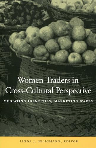 Women Traders in Cross-Cultural Perspective: Mediating Identities