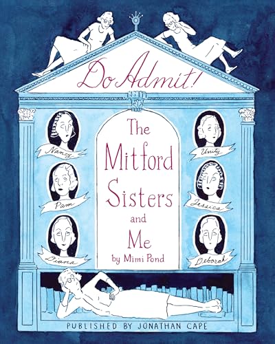 Do Admit : The Mitford Sisters and Me