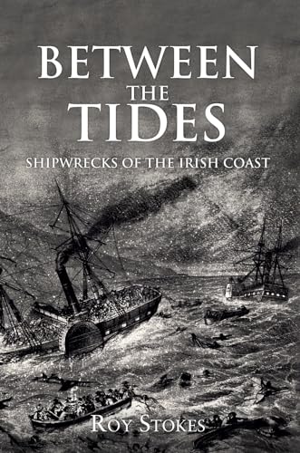 Between the Tides: Shipwrecks of the Irish Coast