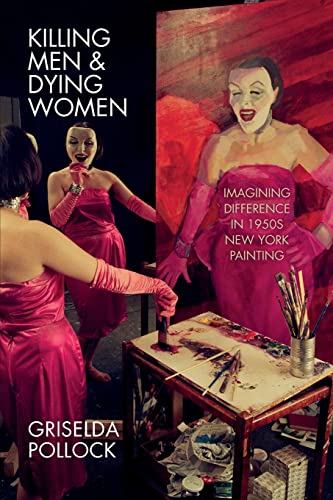 Killing Men & Dying Women: Imagining Difference in 1950s New York Painting