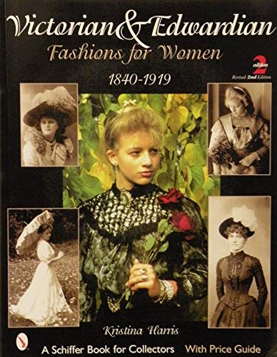 Victorian & Edwardian Fashions for Women