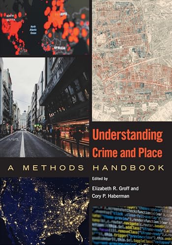 Understanding Crime and Place: A Methods Handbook