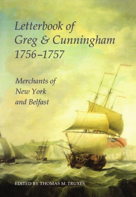 Letterbook of Greg & Cunningham, 1756-57 : Merchants of New York and Belfast : 28