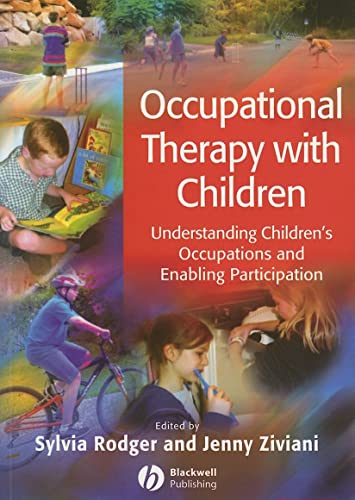 Occupational Therapy with Children: Understanding Childrens Occupations and Enabling Participation