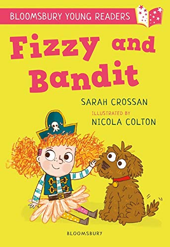 Fizzy and Bandit: A Bloomsbury Young Reader: White Book Band (Bloomsbury Young Readers)