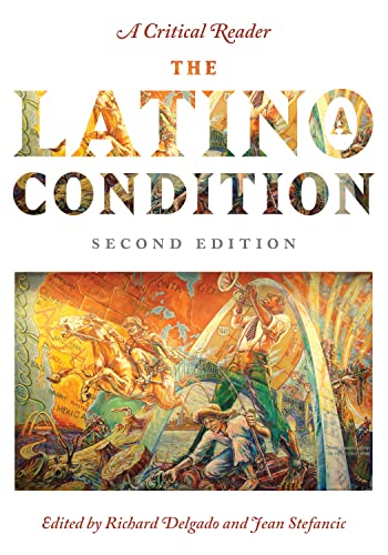 The Latino/a Condition: A Critical Reader