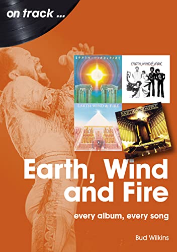 Earth, Wind and Fire On Track: Every Album, Every Song