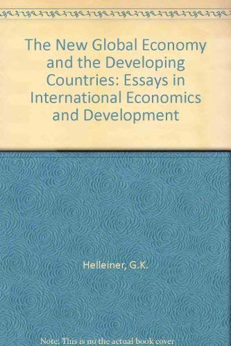 The New Global Economy and the Developing Countries: Essays in International Economics and Development