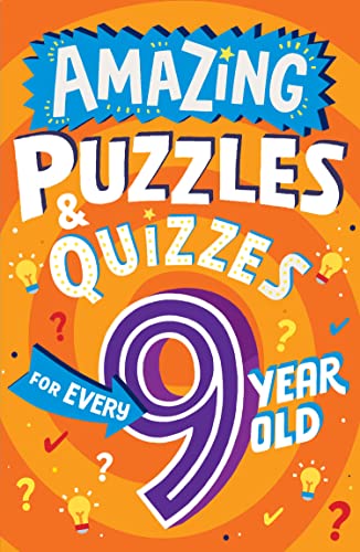 Amazing Puzzles and Quizzes for Every 9 Year Old: A new children’s illustrated quiz, puzzle and activity book for 2022, packed with brain teasers to ... (Amazing Puzzles and Quizzes for Every Kid)