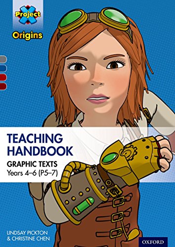 Project X Origins Graphic Texts: Grey-Dark Red+ Book Bands, Oxford Levels 14-20: Graphic Texts Teaching Handbook for Years 4-6 (P5-7) (Project X Graphic Texts)