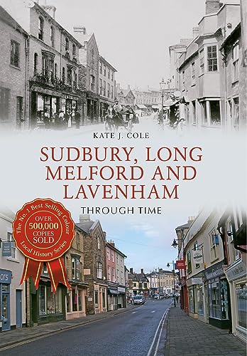 Sudbury, Long Melford and Lavenham Through Time