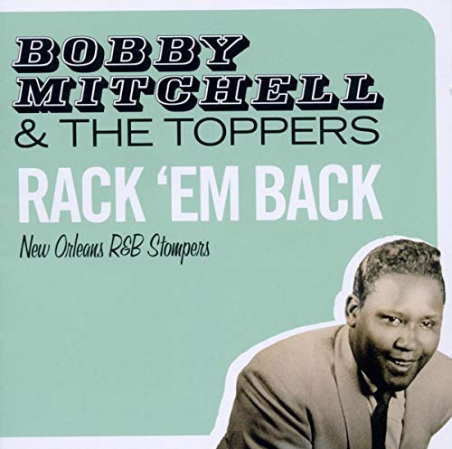 CD cover for Bobby Mitchell & The Toppers’ “Rack ‘Em Back.”