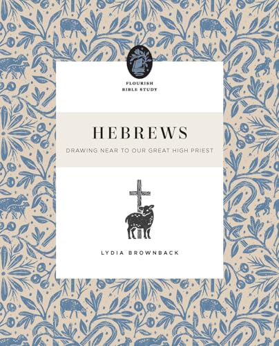 Hebrews : Drawing Near to Our Great High Priest
