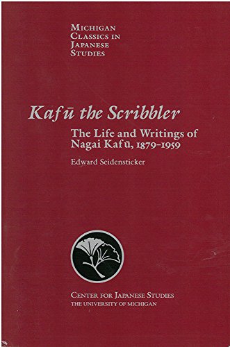 Kafu the Scribbler : The Life and Writings of Nagai Kafu, 1897–1959