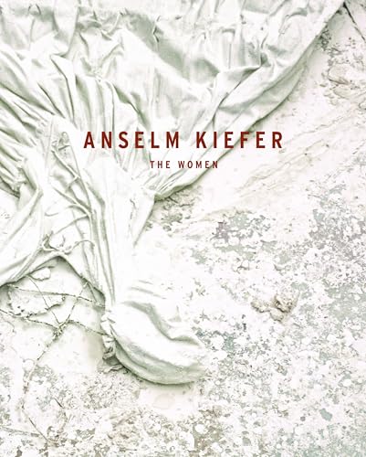 Anselm Kiefer : The Women