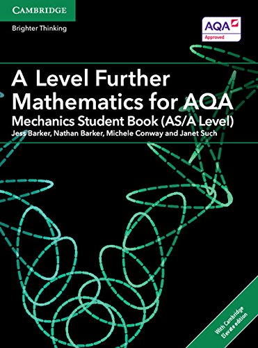 A Level Further Mathematics for AQA Mechanics Student Book (AS/A Level) with Cambridge Elevate Edition (2 Years) (AS/A Level Further Mathematics AQA)
