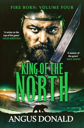 King of the North: A Viking saga of battle and glory (Fire Born, 4)