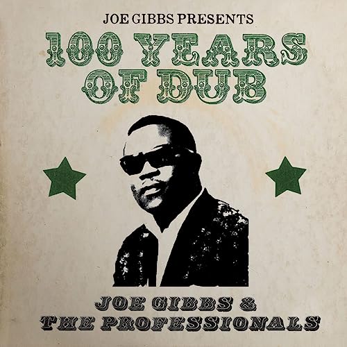 CD cover featuring Joe Gibbs’ portrait with text “100 Years of Dub”.