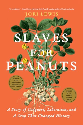 Slaves for Peanuts : A Story of Conquest, Liberation, and a Crop That Changed History