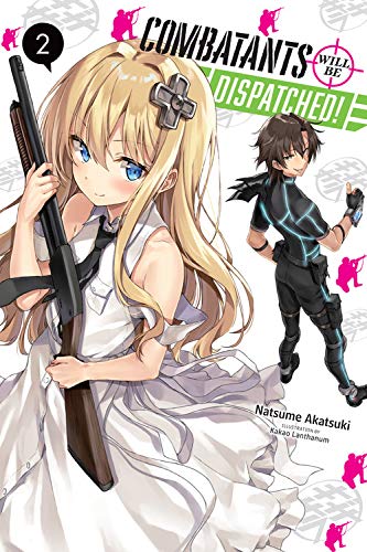 Combatants Will be Dispatched!, Vol. 2 (light novel) (Combatants Will Be Dispatched! (Light Novel))