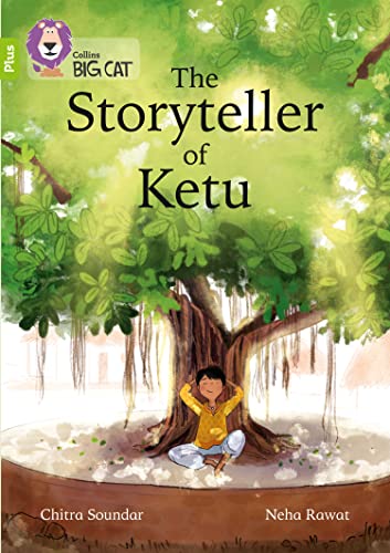 The Storyteller of Ketu : Band 11+/Lime Plus