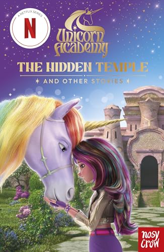 Unicorn Academy: The Hidden Temple and other stories : An illustrated first chapter book for fans of the hit Netflix show