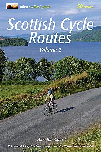 Scottish Cycle Routes Volume 2: 2: 30 Lowland & Highland Road Routes from the Borders to the Hebrides