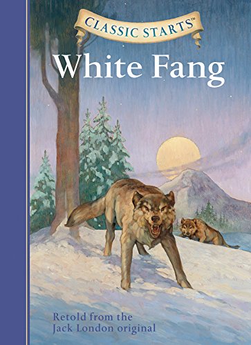 Classic Starts (R): White Fang: Retold from the Jack London Original