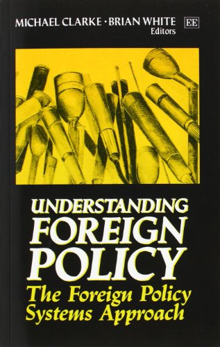 Understanding Foreign Policy: The Foreign Policy Systems Approach