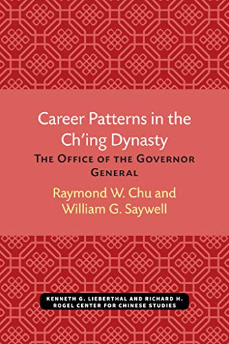 Career Patterns in the Ch’ing Dynasty : The Office of the Governor General