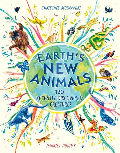 Earth's New Animals : 120 Recently Discovered Creatures