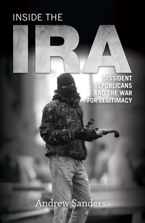 Inside the IRA : Dissident Republicans and the War for Legitimacy
