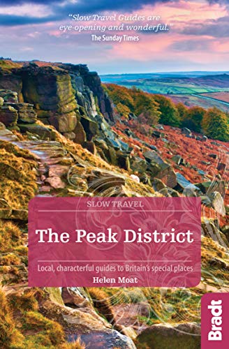 Peak District (Slow Travel) (Bradt Travel Guides (Slow Travel series))