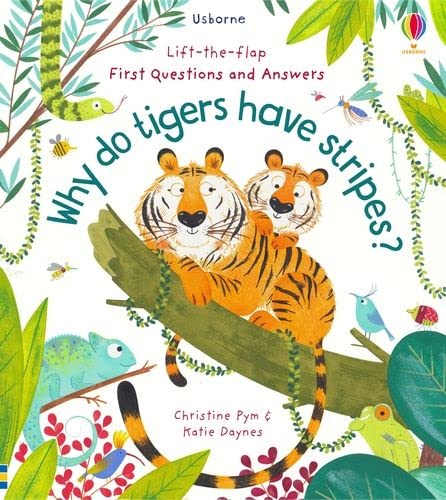 Why Do Tigers Have Stripes? (Lift-the-Flap First Questions and Answers) (First Questions & Answers)