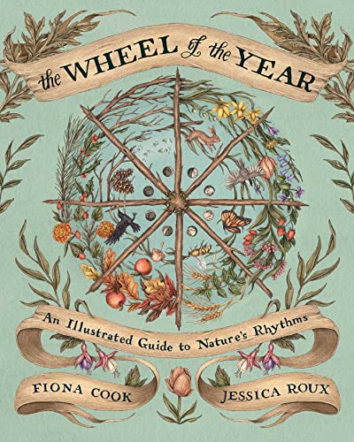 The Wheel of the Year : An Illustrated Guide to Nature's Rhythms