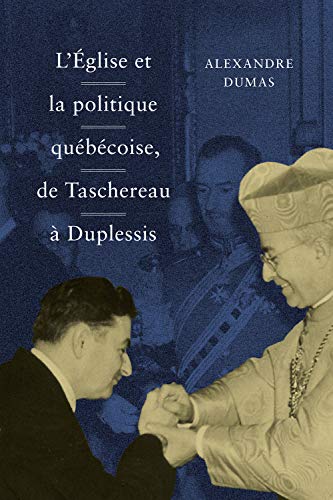 L' Église et la politique québécoise, de Taschereau à Duplessis (Etudes D'histoire Du Quebec / Studies on the History of Quebec)