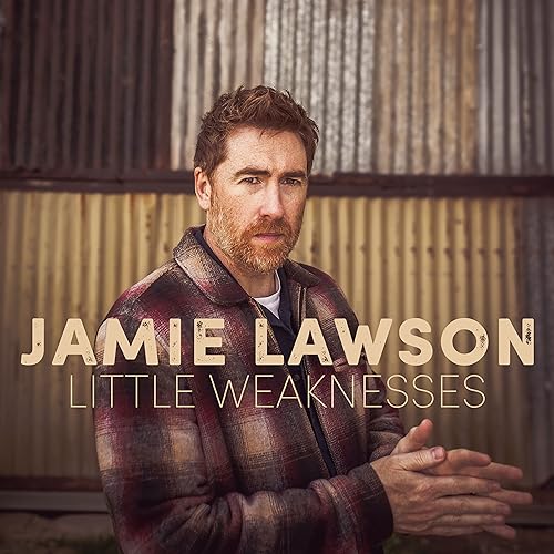 Jamie Lawson portrait with album title "Little Weaknesses" overlaid.