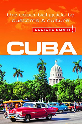Cuba - Culture Smart! : The Essential Guide to Customs & Culture