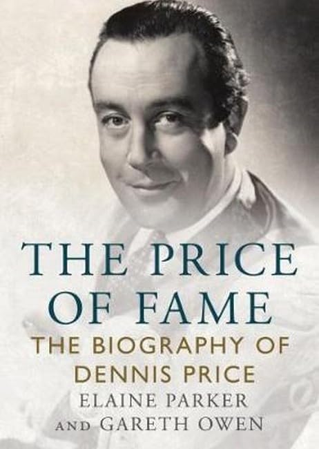 The Price of Fame : The Biography of Dennis Price
