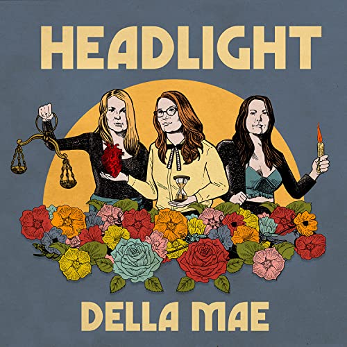 Della Mae - Headlight" CD cover with three women and floral illustrations.