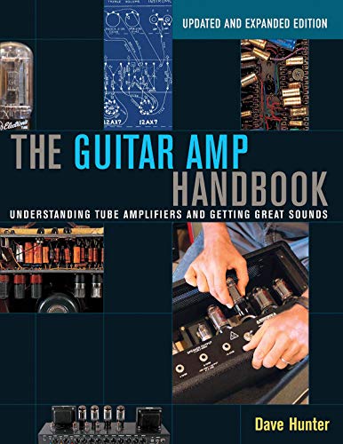 Guitar AMP Handbook: Understanding Tube Amplifiers and Getting Great Sounds