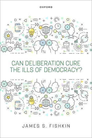 Can Deliberation Cure the Ills of Democracy?