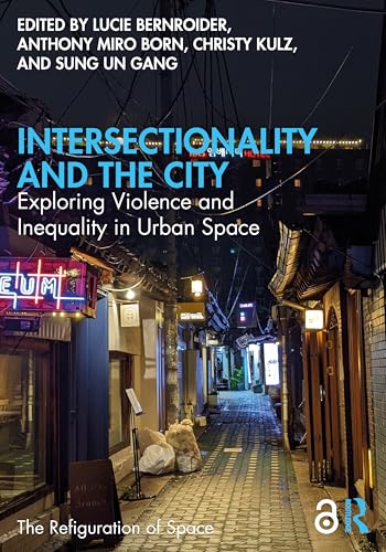 Intersectionality and the City : Exploring Violence and Inequality in Urban Space